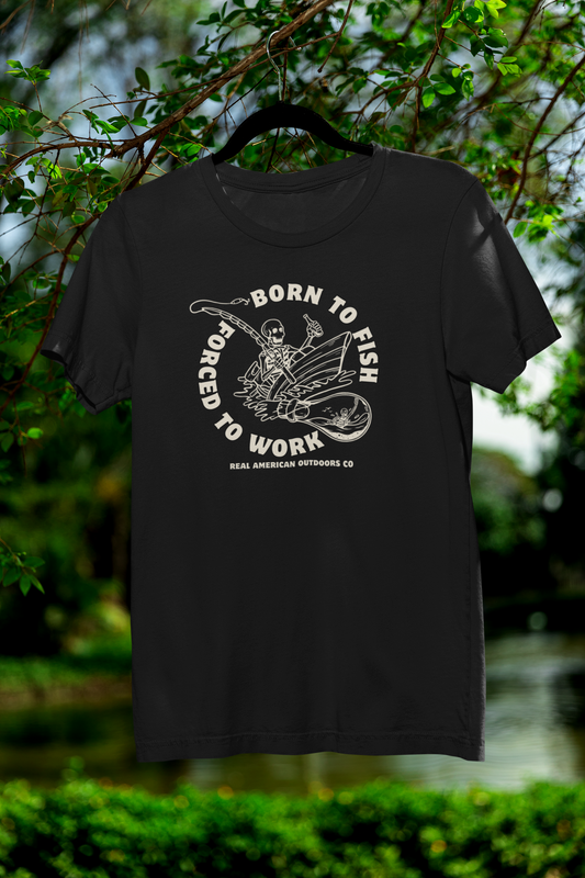 Born to Fish, Forced to Work T-Shirt