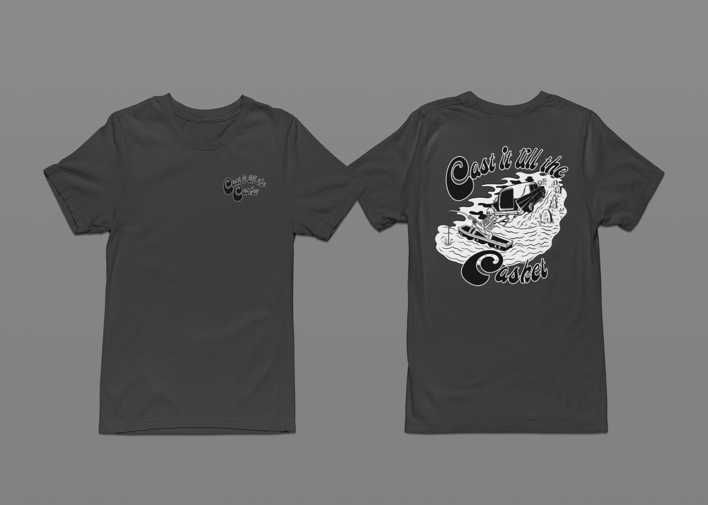 Cast it till the Casket Front/Back T-Shirt